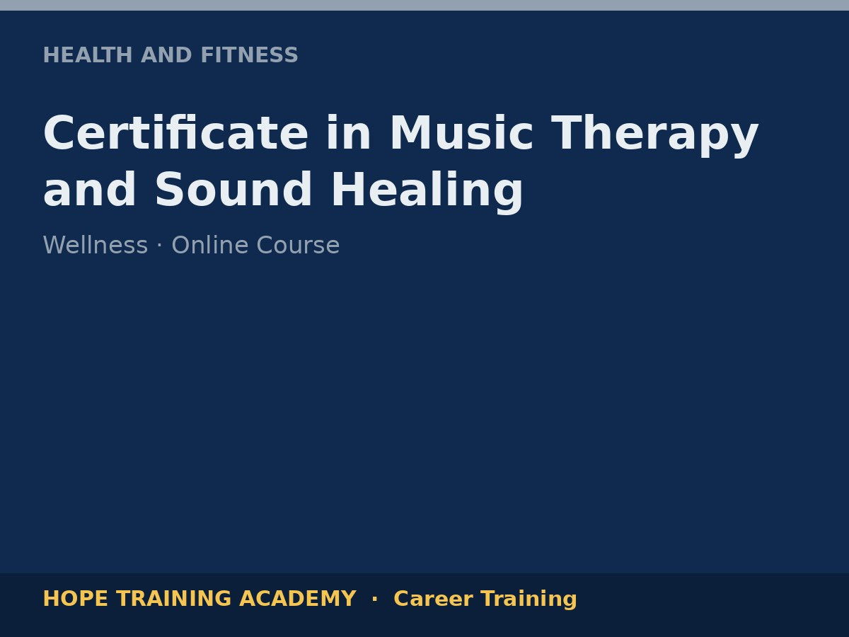 Certificate in Music Therapy and Sound Healing