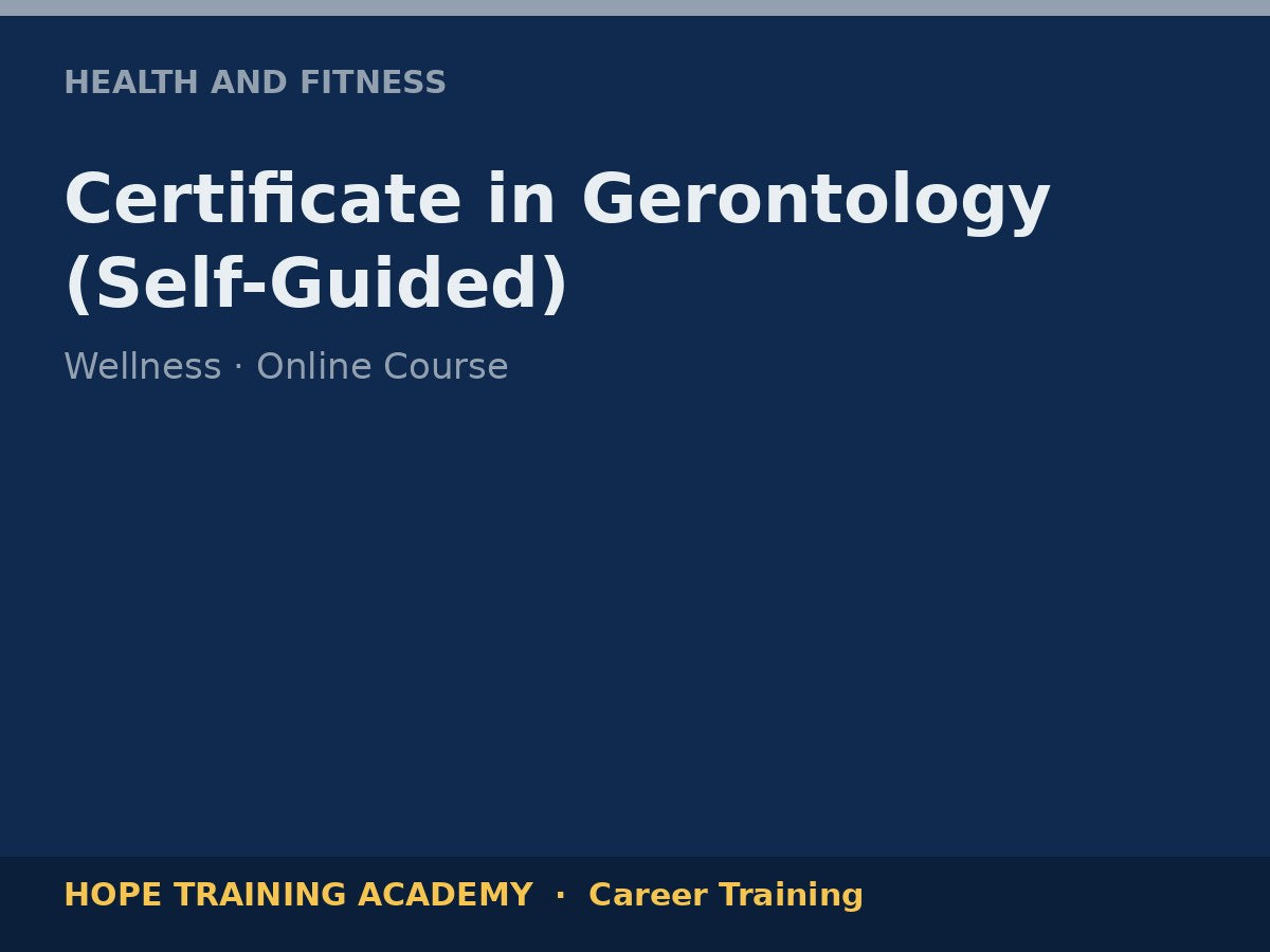 Certificate in Gerontology (Self-Guided)