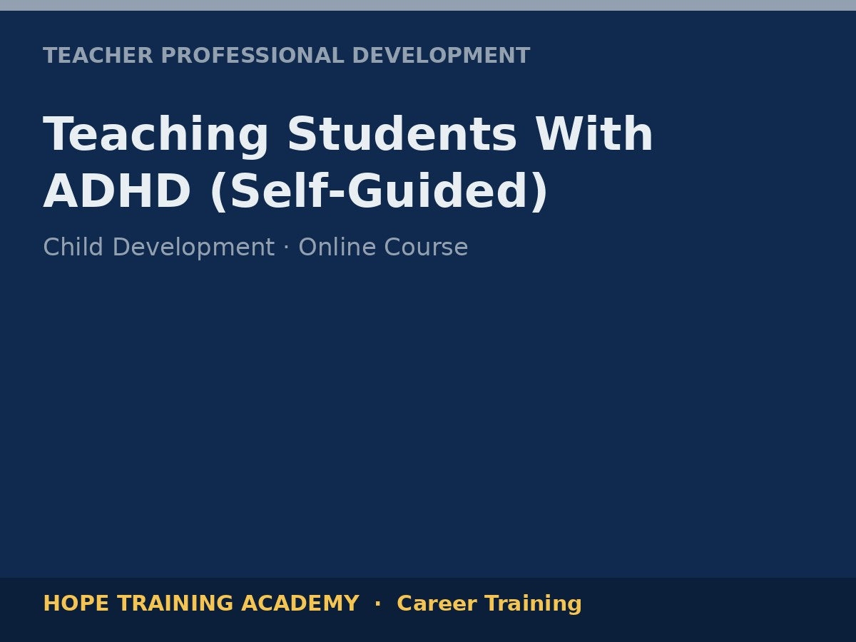 Teaching Students With ADHD (Self-Guided)